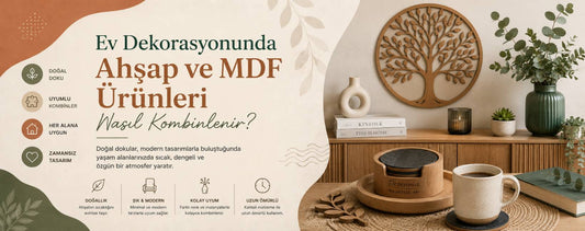 Ev Dekorasyonunda Ahşap ve MDF Ürünleri Nasıl Kombinlenir ?