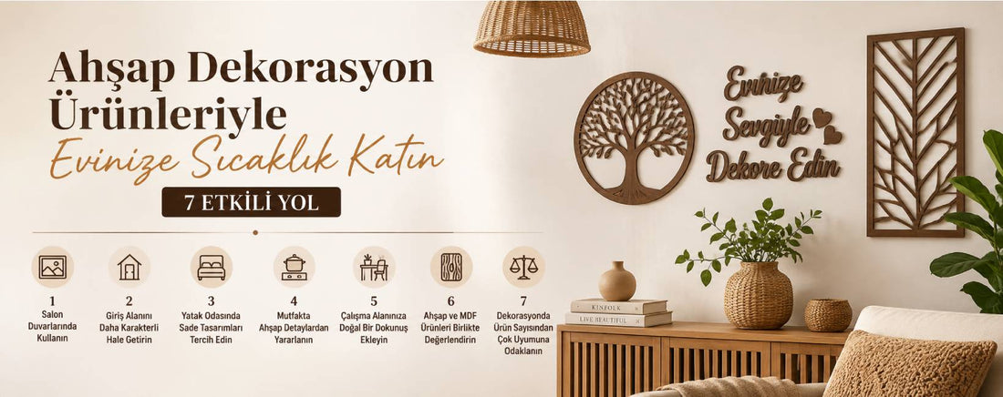 Ahşap Dekorasyon Ürünleriyle Evinize Sıcaklık Katmanın 7 Etkili Yolu